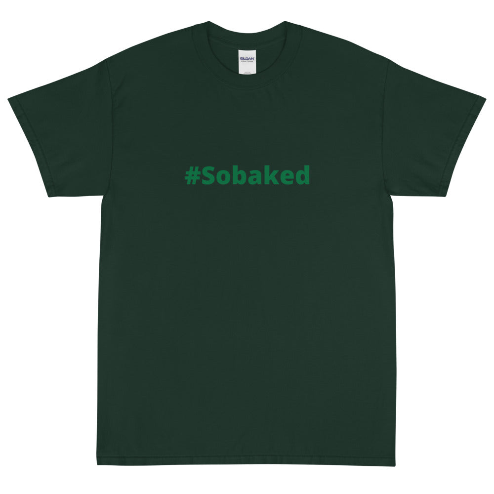 #Sobaked - Short Sleeve T-Shirt