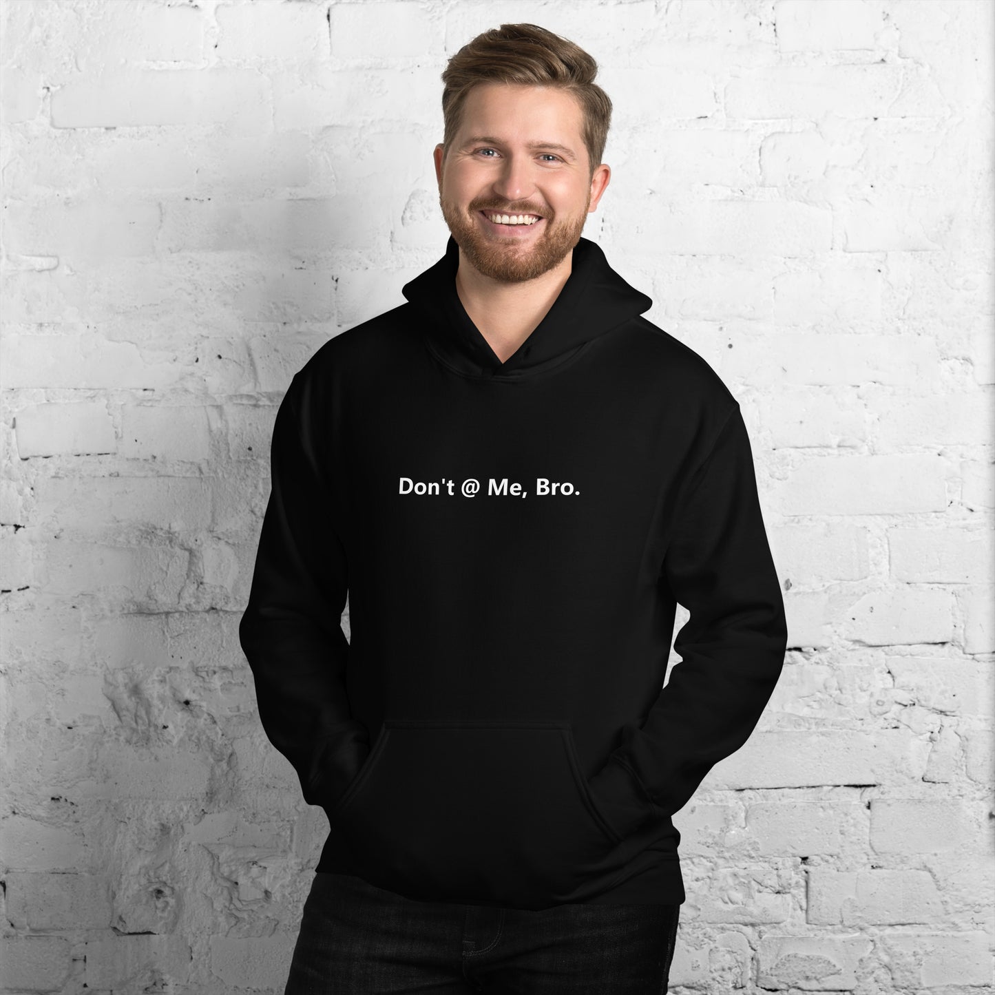 Don't @ Me, Bro - Unisex Hoodie