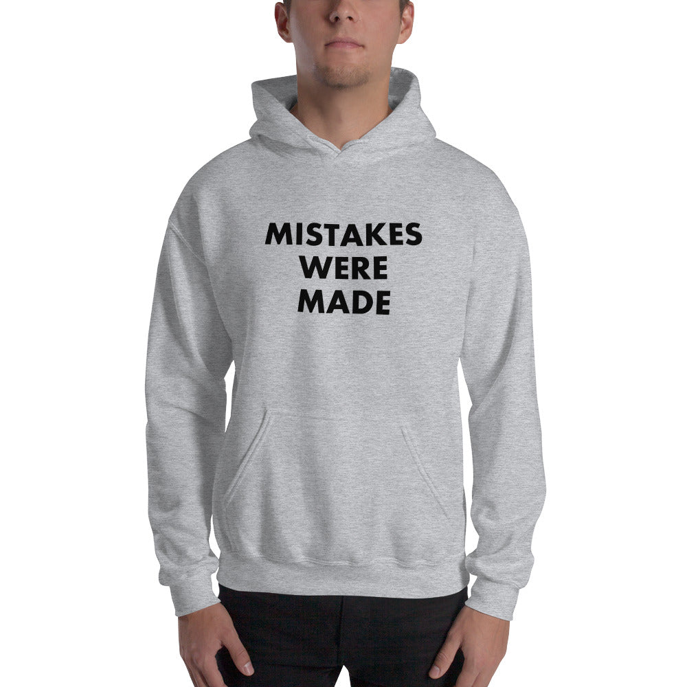 Mistakes Were Made - Hoodie
