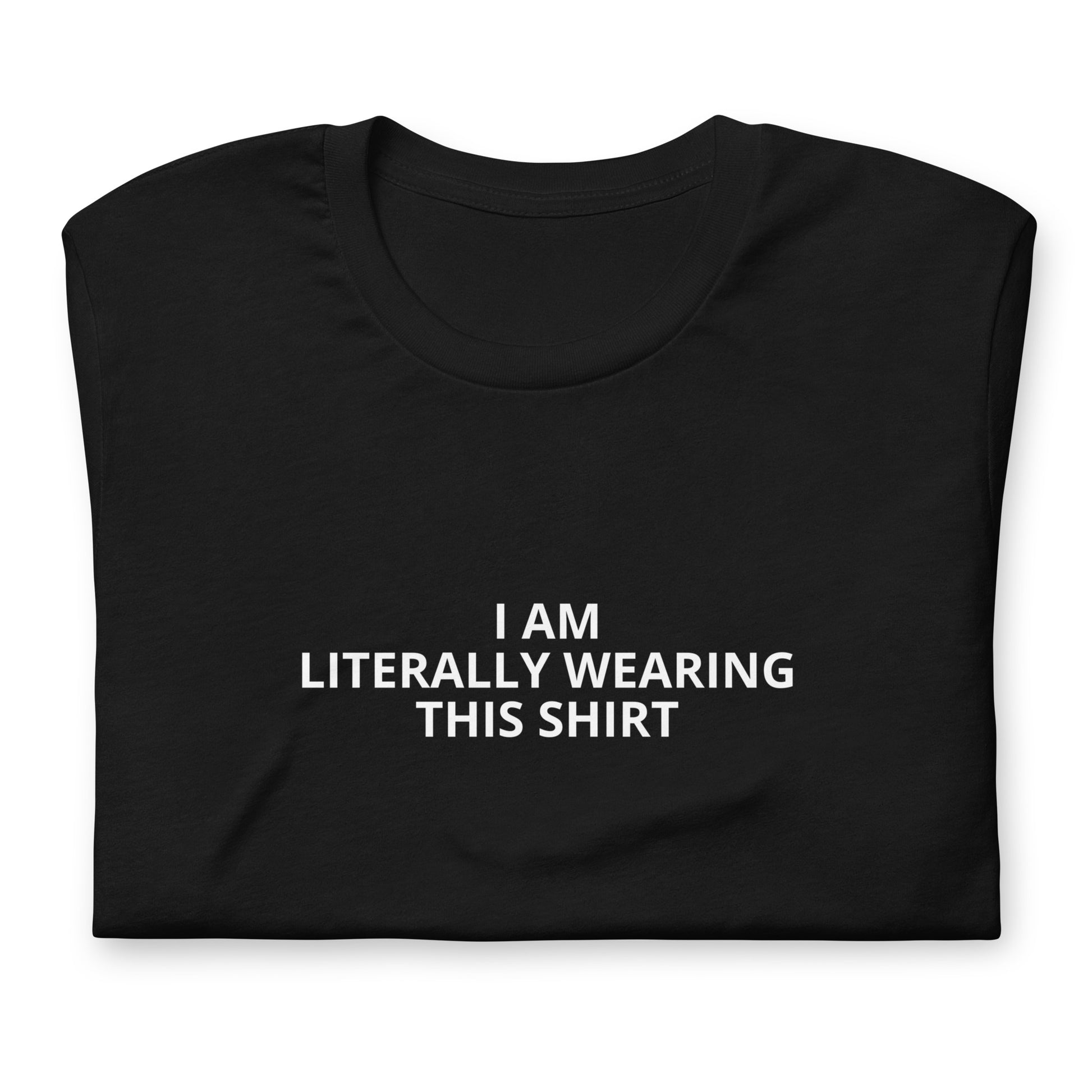 I Am Literally Wearing This Shirt - Short-Sleeve Men's T-Shirt - Unminced Words