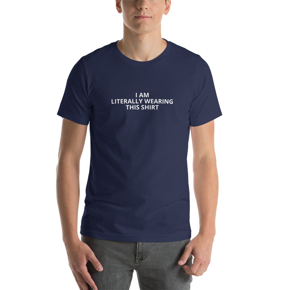 I Am Literally Wearing This Shirt - Short-Sleeve Men's T-Shirt - Unminced Words