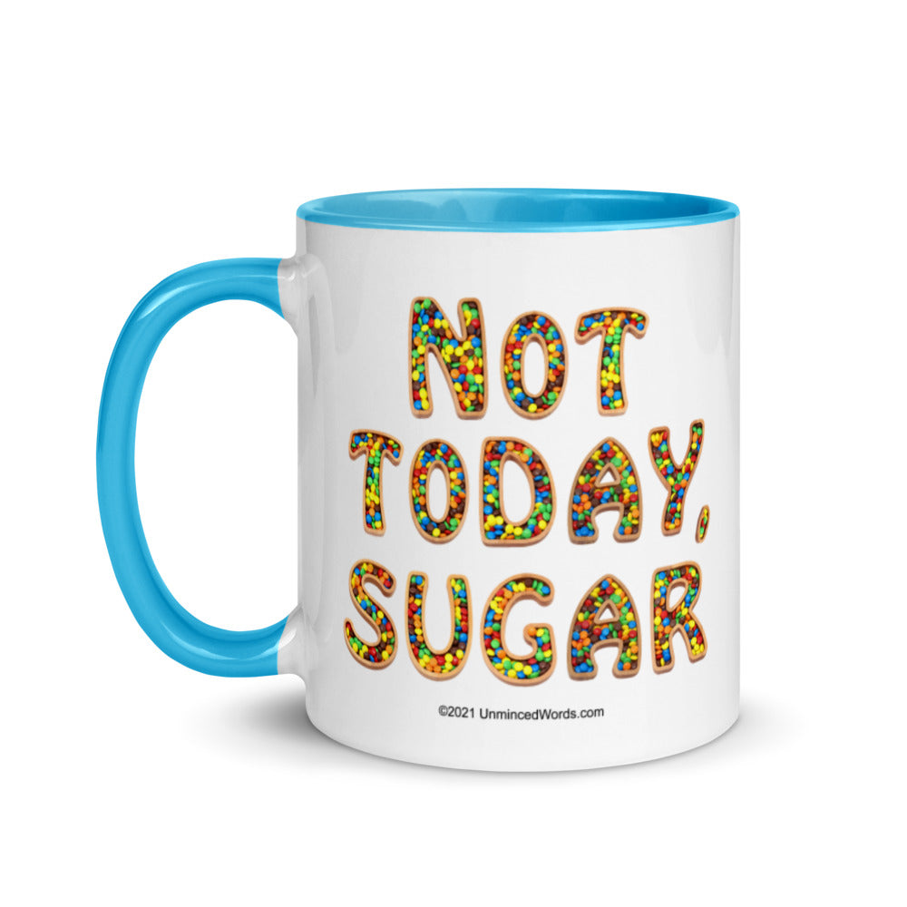 Not Today, Sugar - Mug - Unminced Words