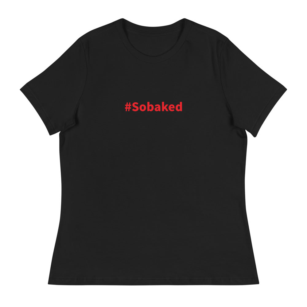 #Sobaked - Women's Relaxed T-Shirt