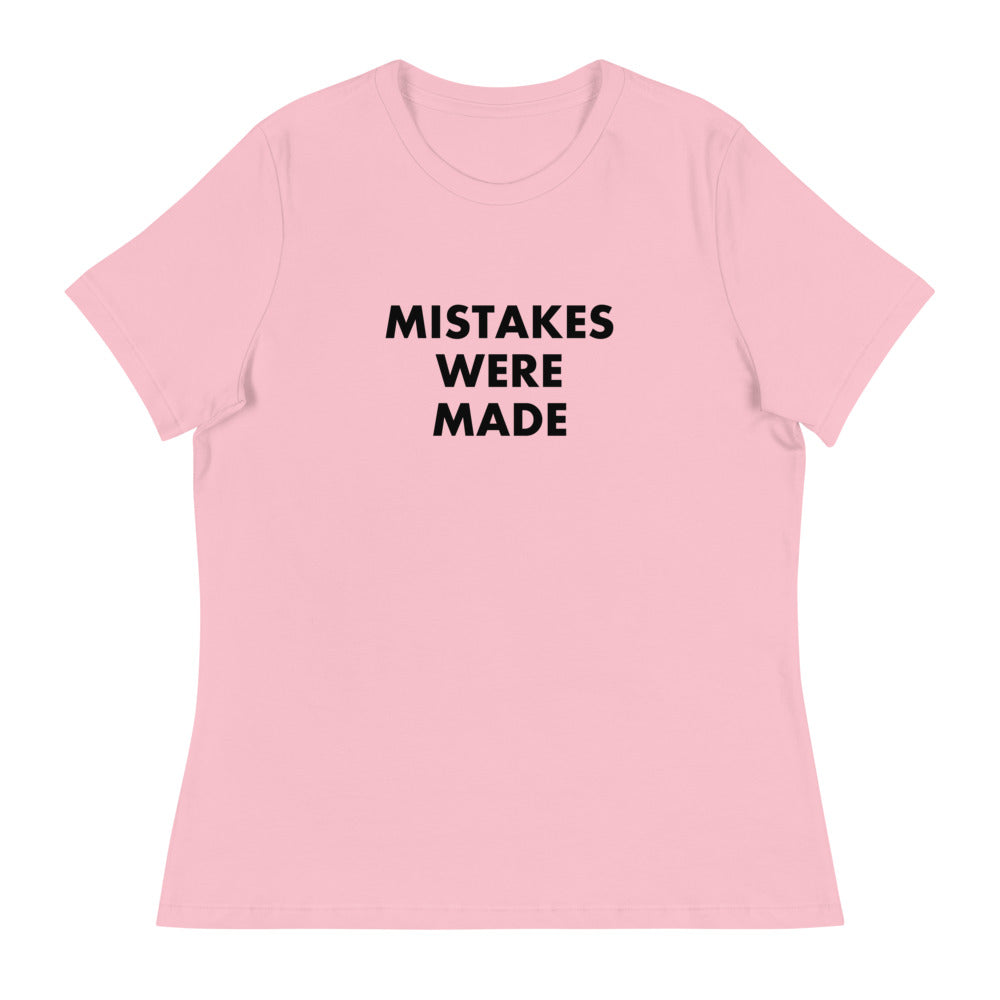 Mistakes Were Made - Women's Relaxed T-Shirt