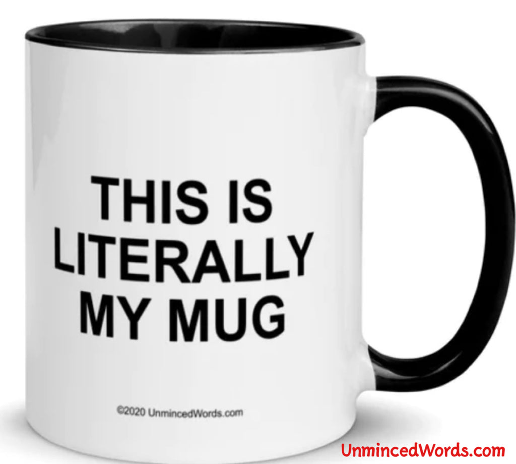 Literally a great coffee mug