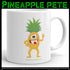 PINEAPPLE PETE MAKES EVERYTHING AWESOME.