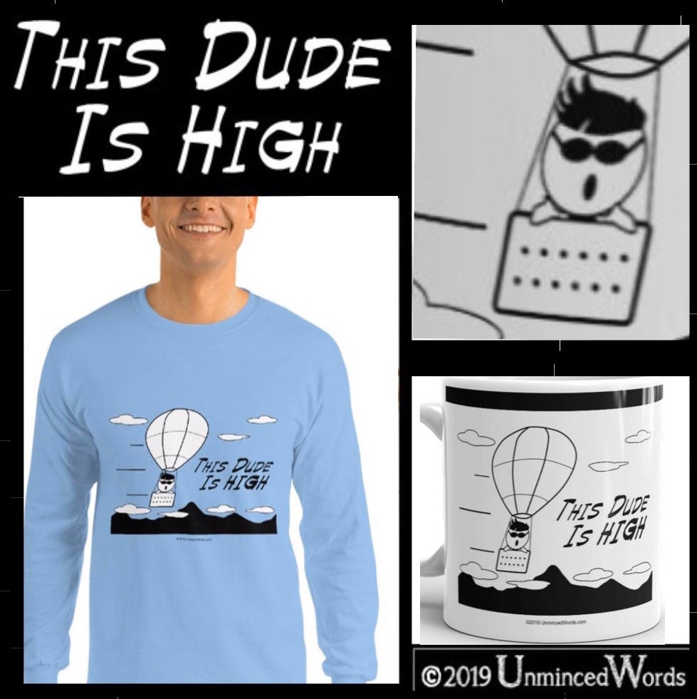 This dude is high collection is a fun gift shirt, mug.