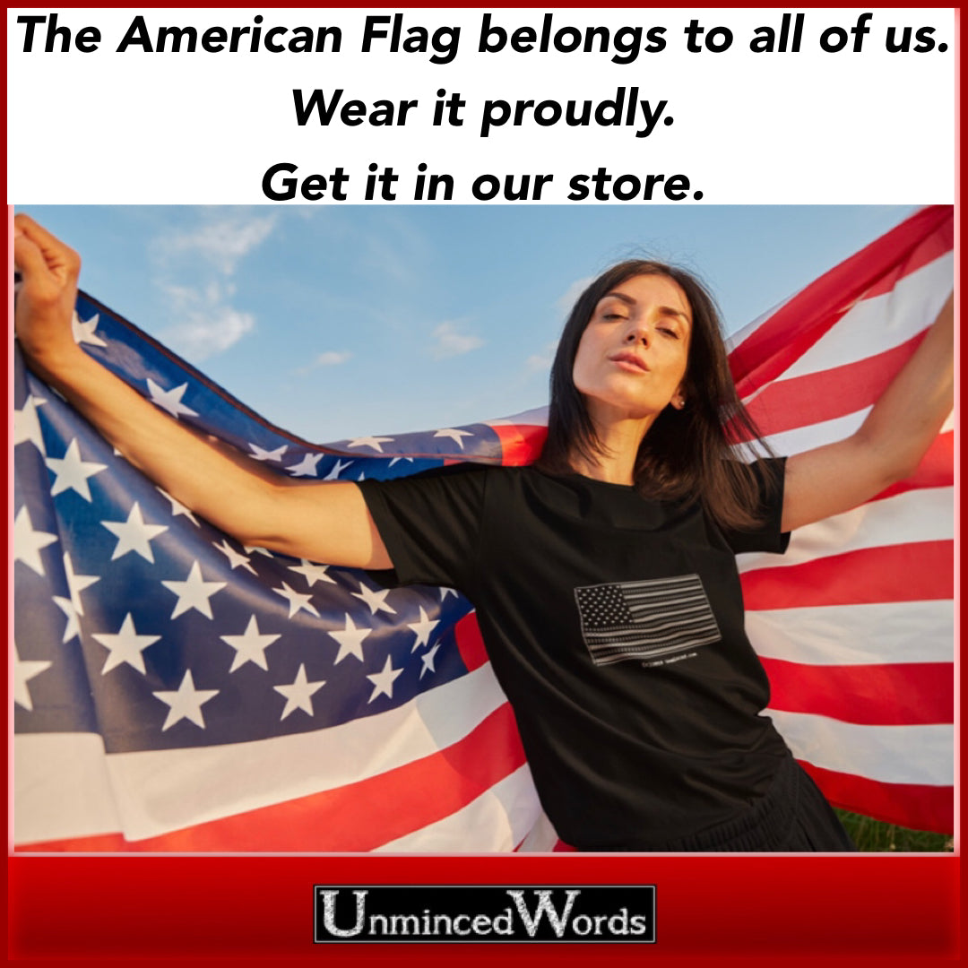 The American Flag belongs to all of us. Wear it proudly.