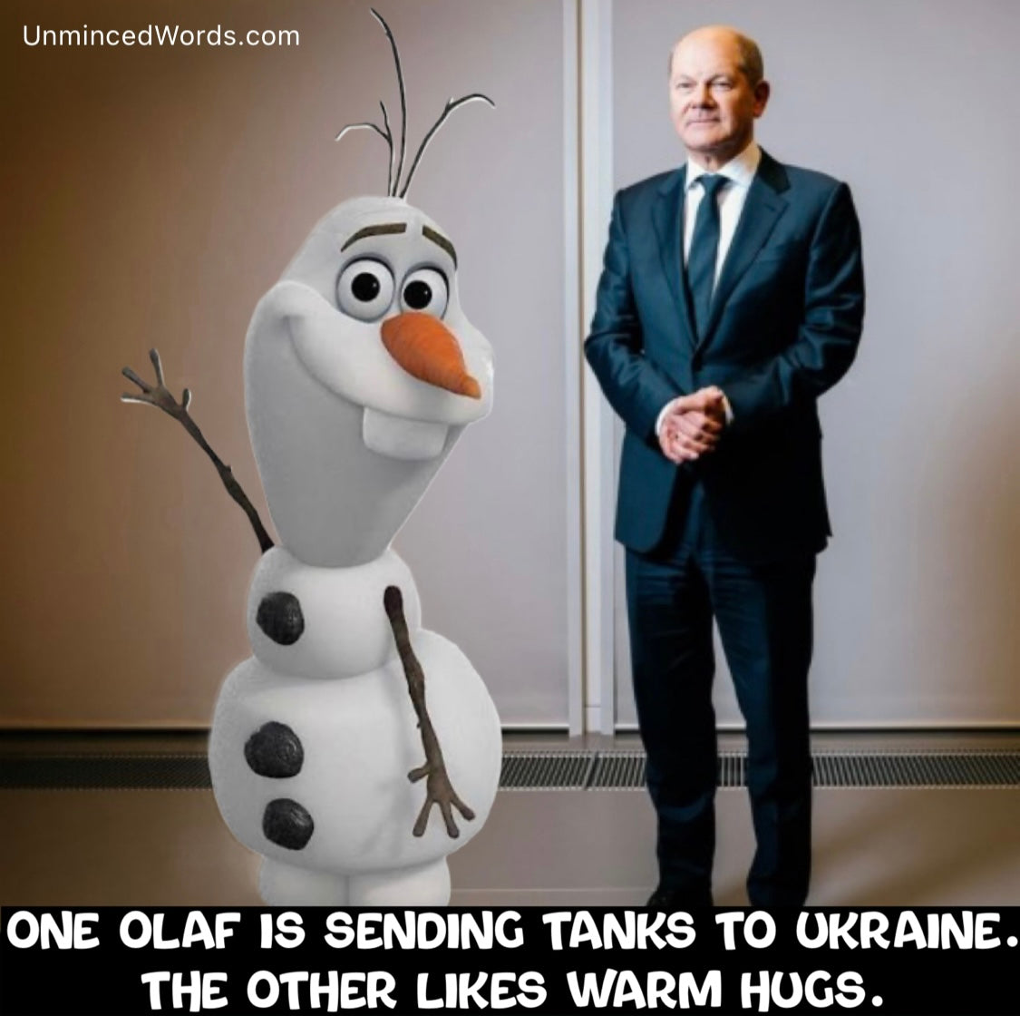 One Olaf is sending tanks to Ukraine.  The other likes warm hugs.