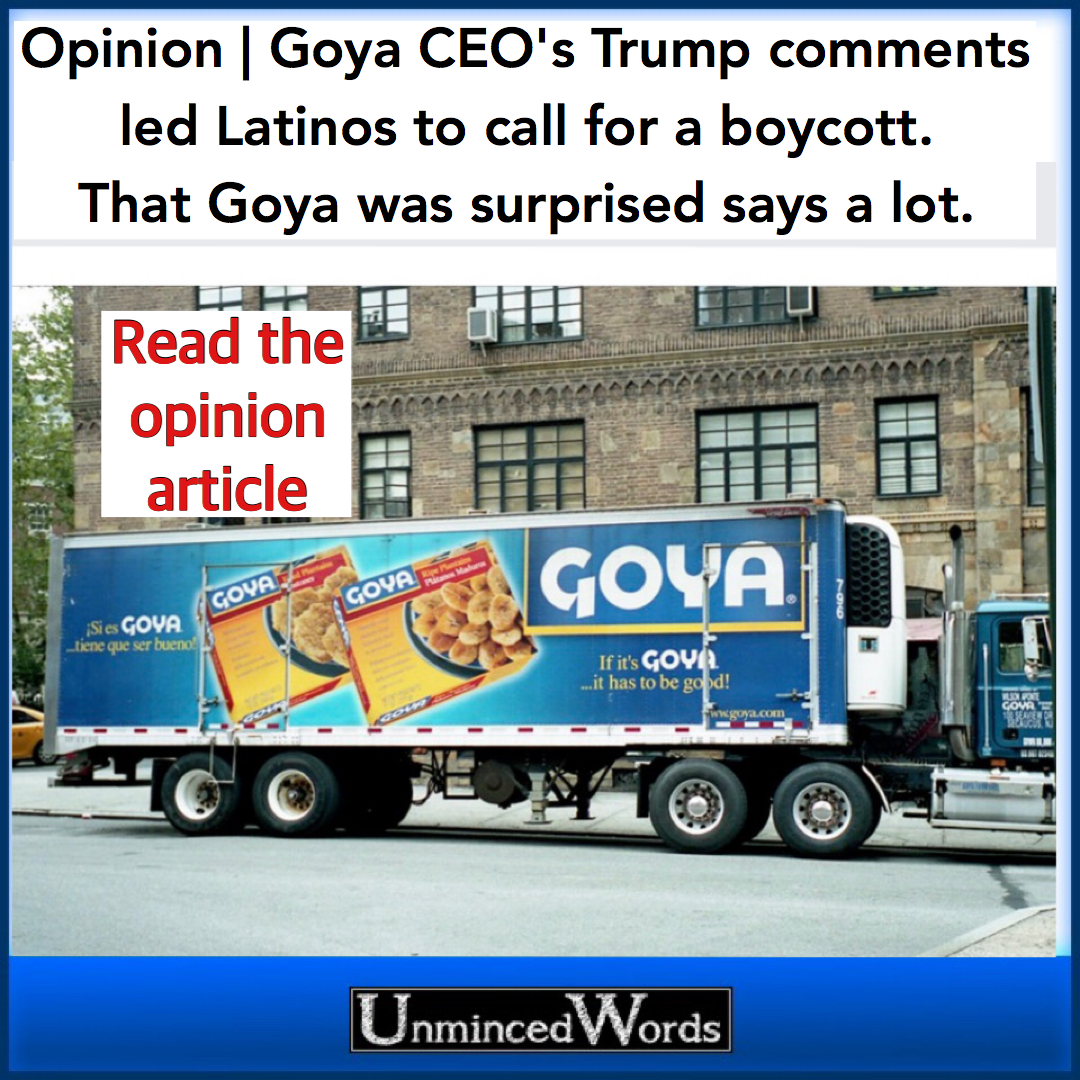 Goya CEO's Trump comments led Latinos to call for a boycott. That Goya was surprised says a lot.