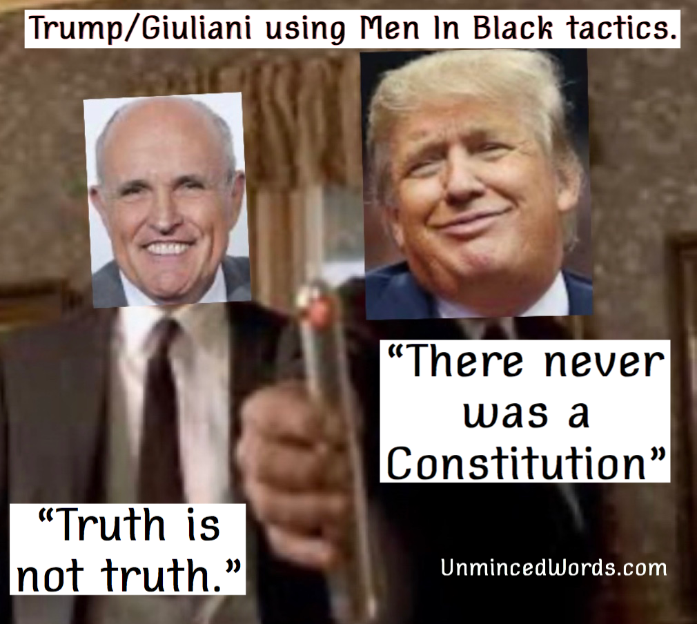 Trump and Giuliani using Men In Black tactics