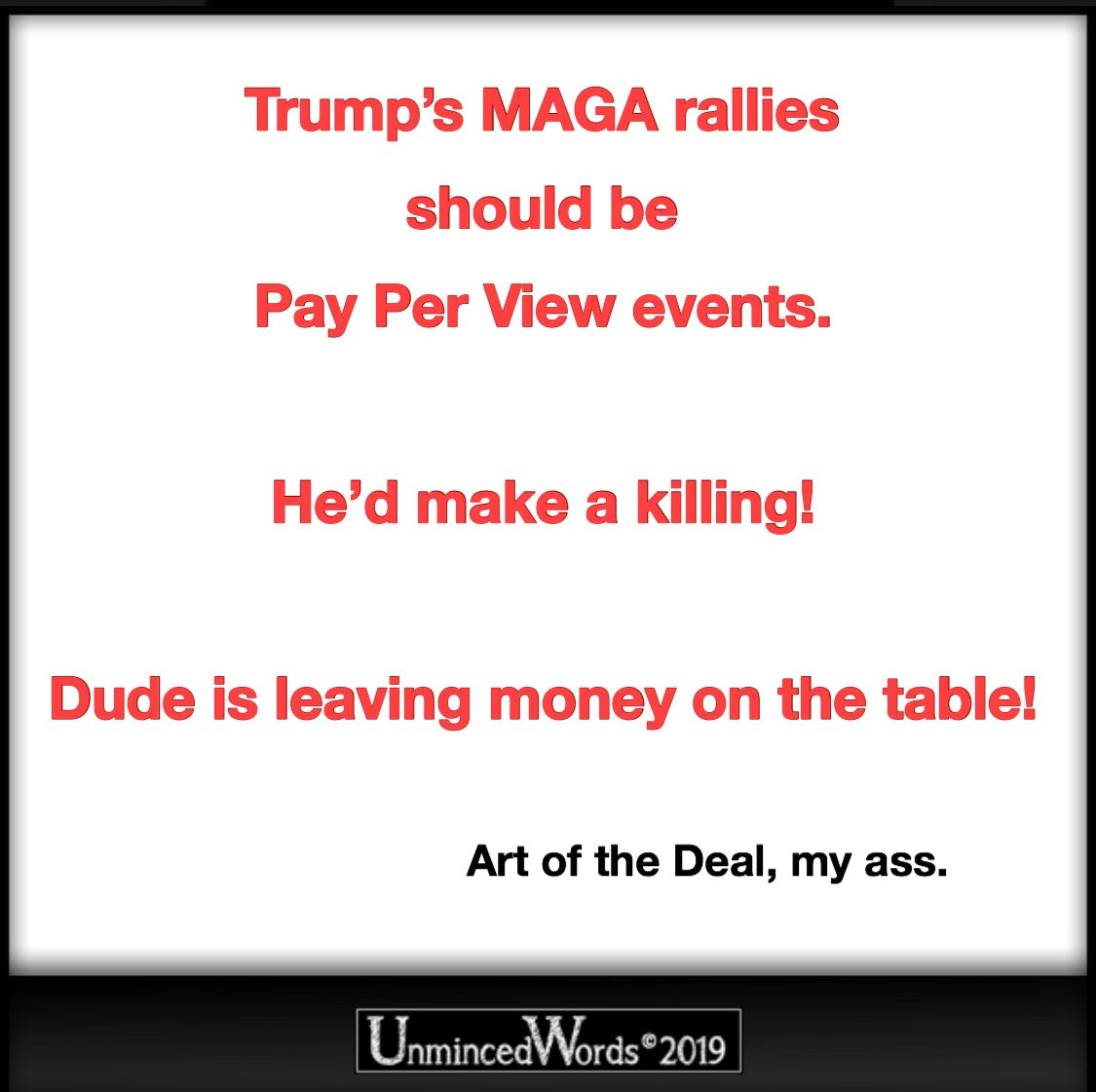 Trump rallies should be Pay Per View