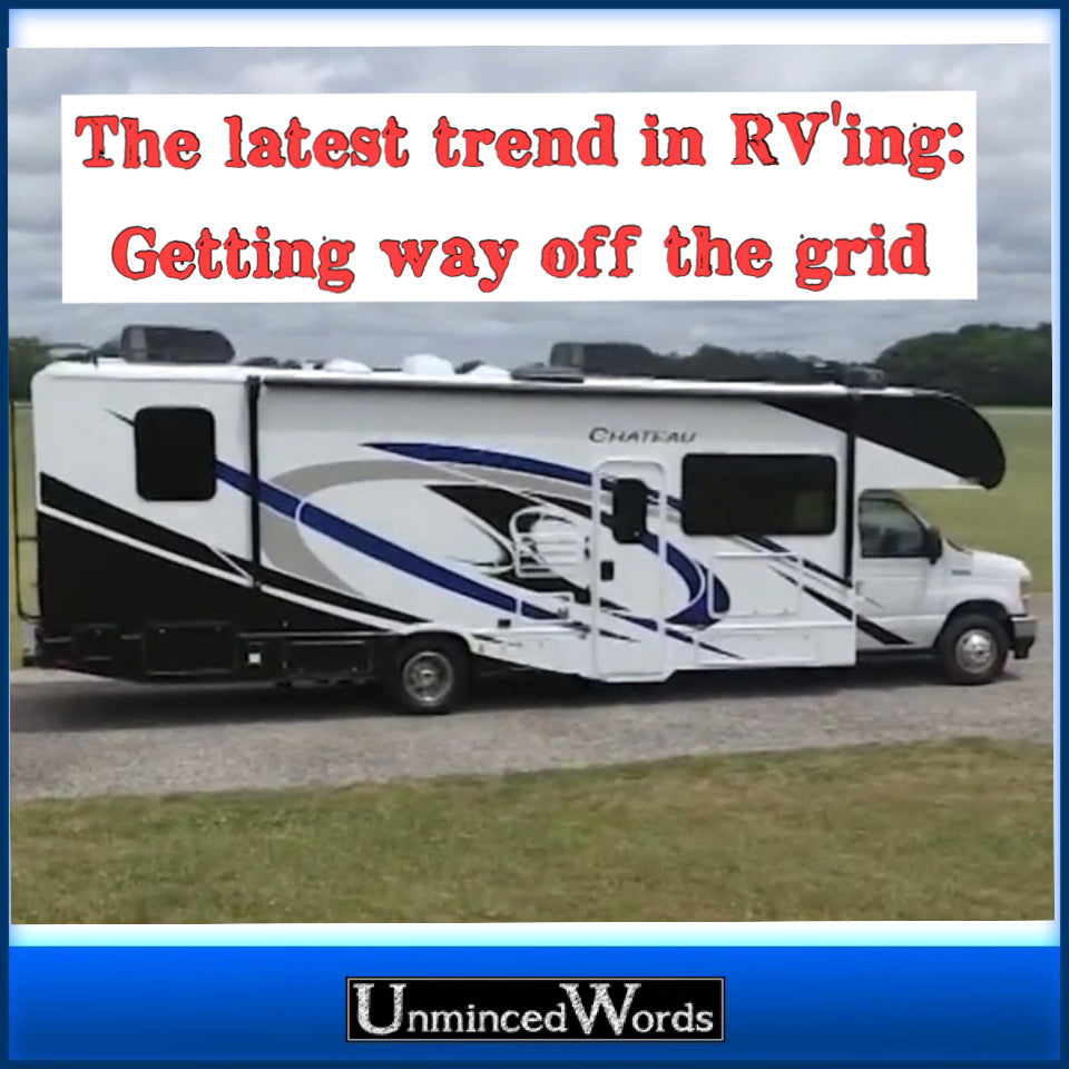 The latest trend in RV'ing: Getting way off the grid