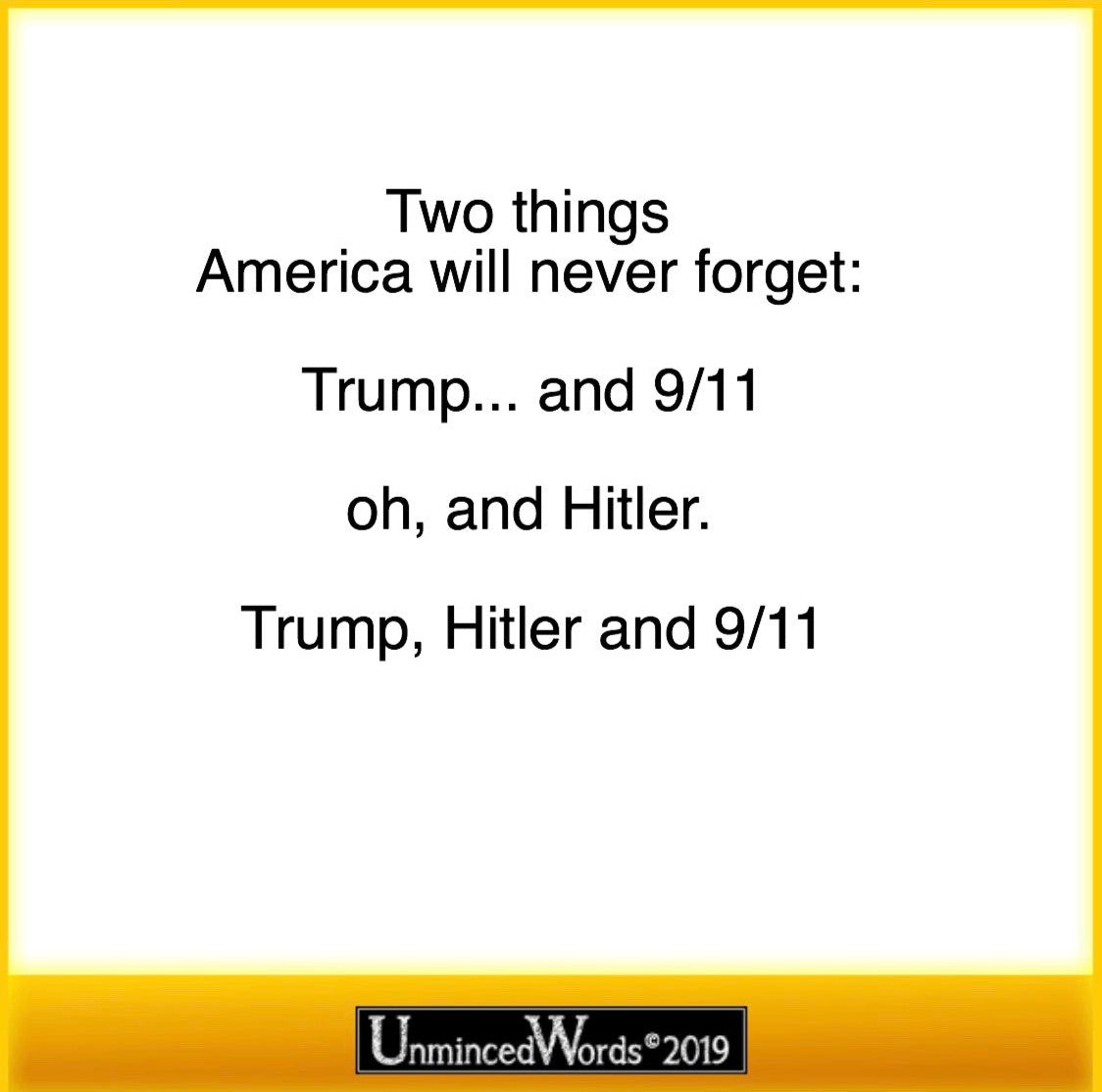 Two Things America Will Never Forget