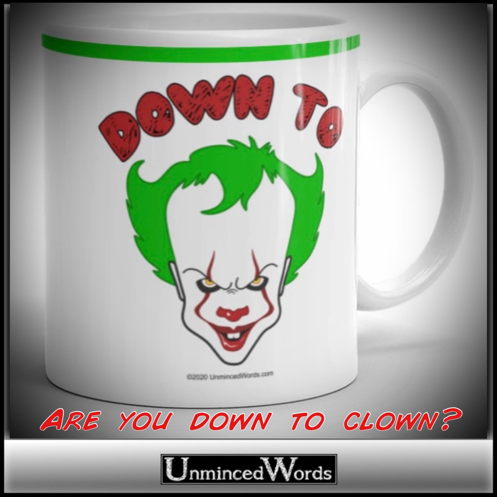 If you’re Down To Clown then we have the design for you.