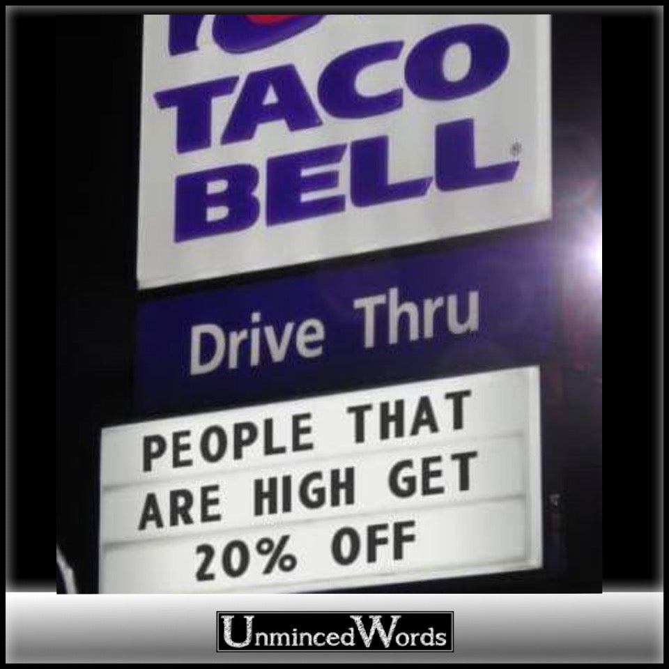 People that are high get a discount at Taco Bell
