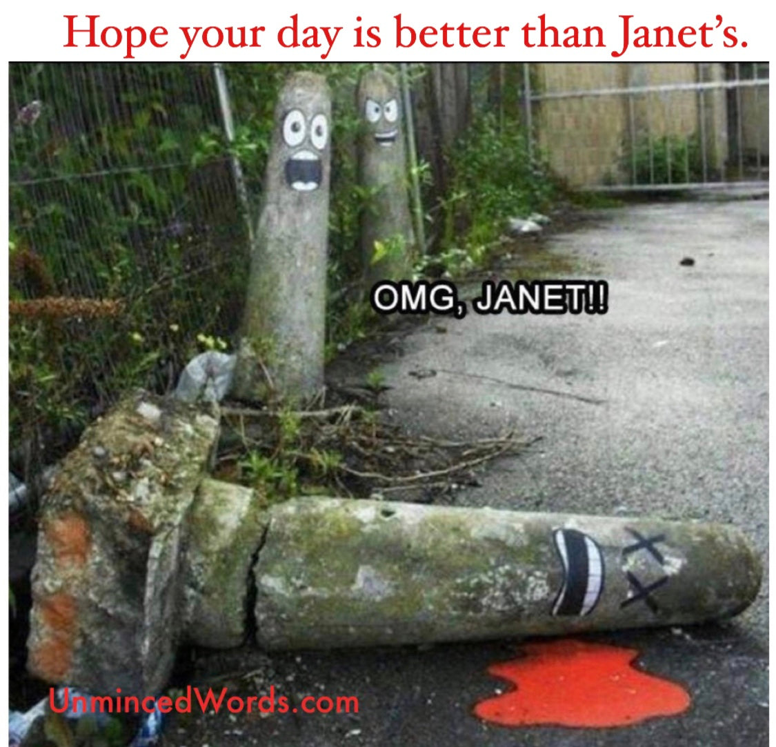 Hope Your Day Is Better Than Janet’s