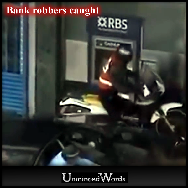 Bank robbers immediately caught