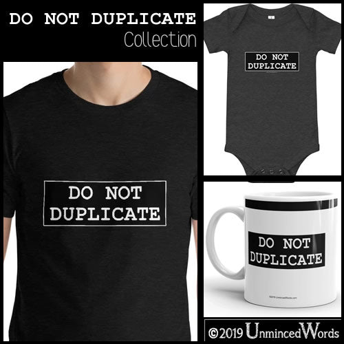 Do Not Duplicate