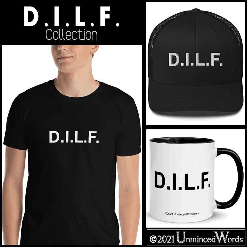 D.I.L.F.