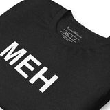 MEH - Unisex t-shirt