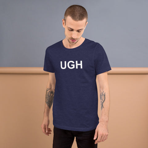 UGH - Unisex t-shirt