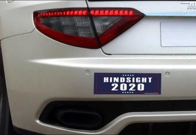 Hindsight 2020 - Bumper Sticker - Unminced Words