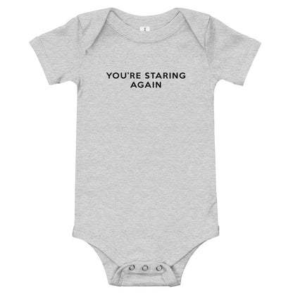 You're Staring Again - Onesie