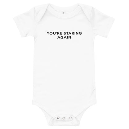 You're Staring Again - Onesie