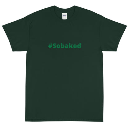 #Sobaked - Short Sleeve T-Shirt