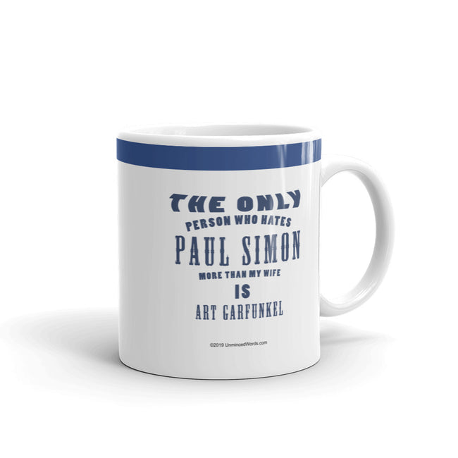 The Only Person Who Hates Paul Simon - Mug - Unminced Words