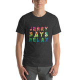 Jerry Says Relax - Short-Sleeve Men's T-Shirt - Unminced Words
