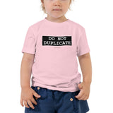 Do Not Duplicate - Toddler Short Sleeve Tee - Unminced Words