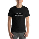 Do Not Duplicate - Short-Sleeve Men's T-Shirt - Unminced Words