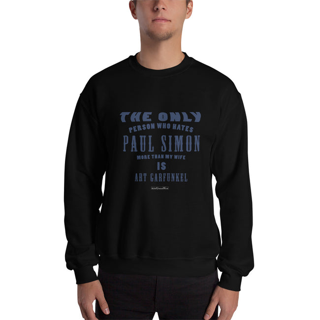 The Only Person Who Hates Paul Simon - Sweatshirt - Unminced Words