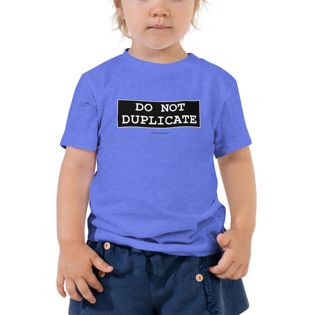 Do Not Duplicate - Toddler Short Sleeve Tee - Unminced Words