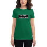 Do Not Duplicate - Women's short sleeve t-shirt - Unminced Words