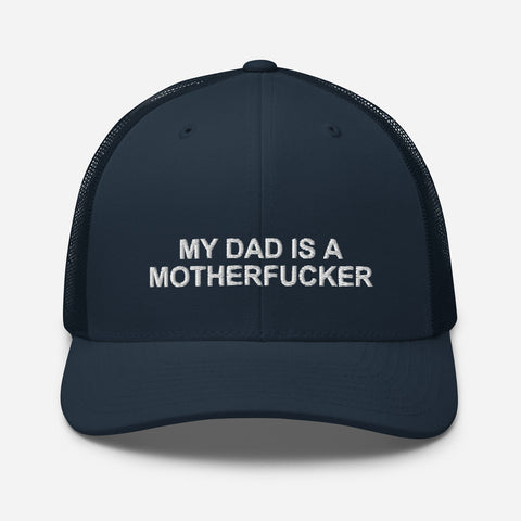 My Dad Is a Motherfucker - Trucker Cap - Unminced Words