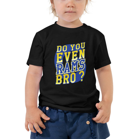 Do You Even RAMS, Bro? - Toddler Short Sleeve Tee