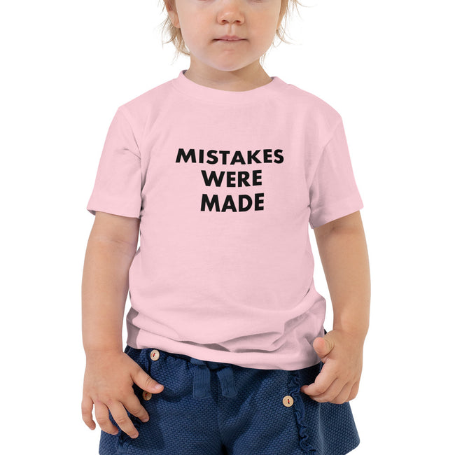 Mistakes Were Made - Toddler Short Sleeve Tee