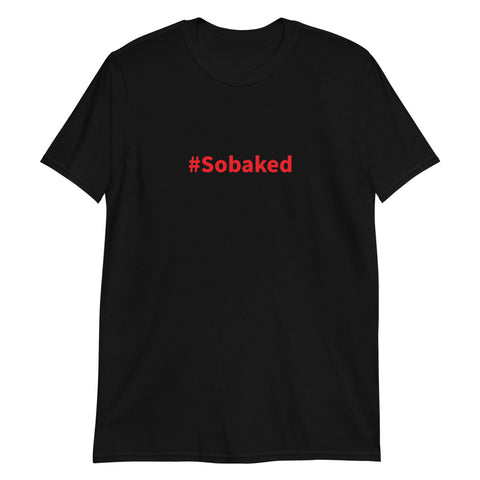 #Sobaked - Short-Sleeve T-Shirt