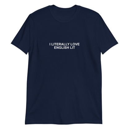 I Literally Love English Lit - Short-Sleeve Unisex T-Shirt