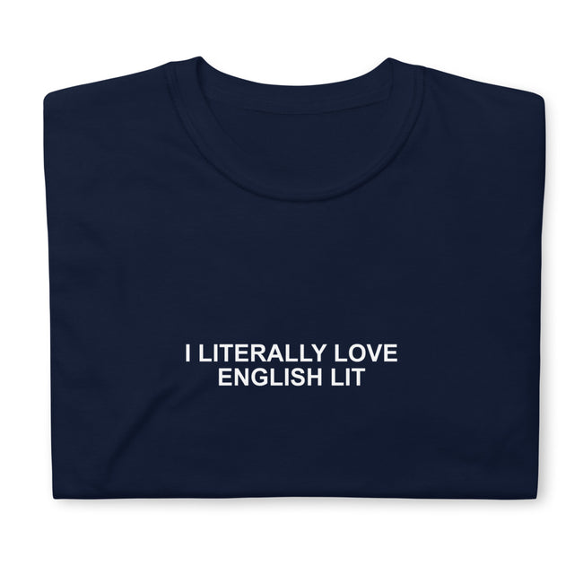 I Literally Love English Lit - Short-Sleeve Unisex T-Shirt
