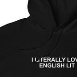 I Literally Love English Lit - Unisex Hoodie