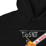 This is Not a Drill - Hoodie