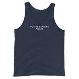 You're Staring Again - Tank Top