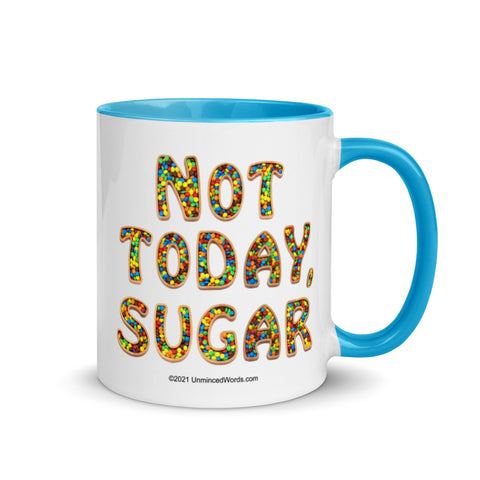 Not Today, Sugar - Mug - Unminced Words