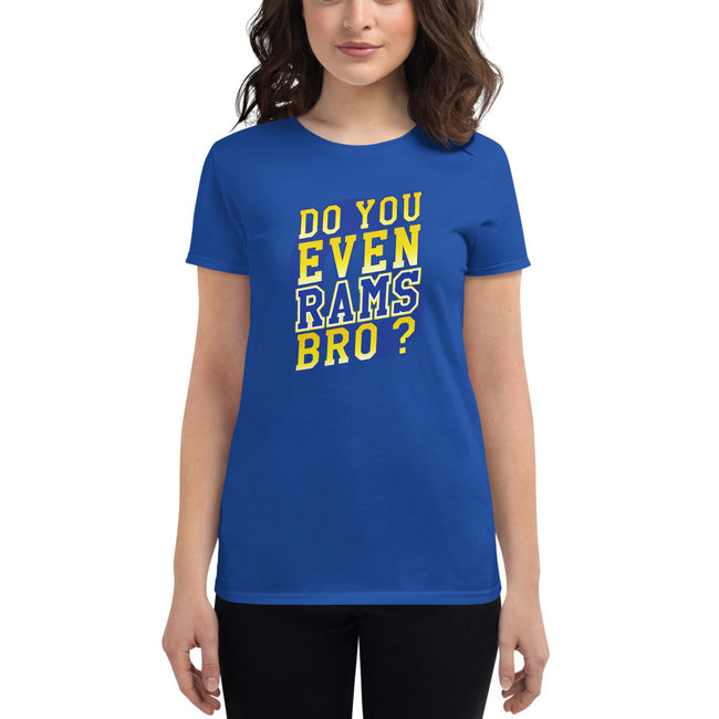 Do You Even RAMS, Bro? - Women's short sleeve t-shirt