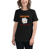 Dicing™ - Women's Relaxed T-Shirt