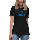 It's Friday - Women's Relaxed T-Shirt